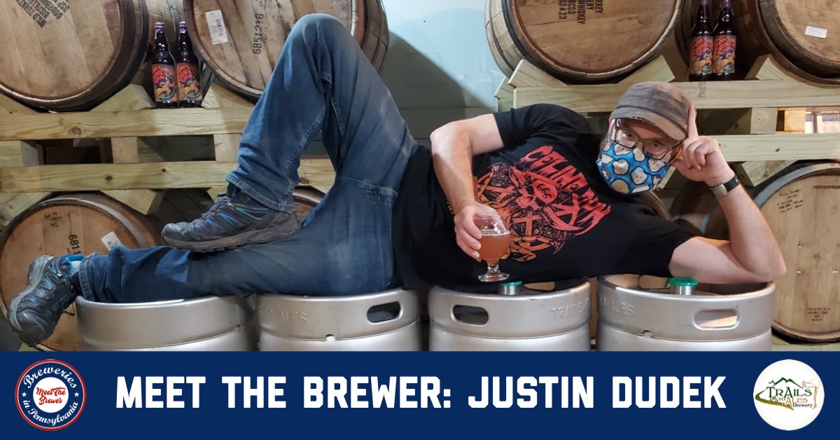 Meet The Brewer: Justin Dudek of TrAils To Ales Brewery