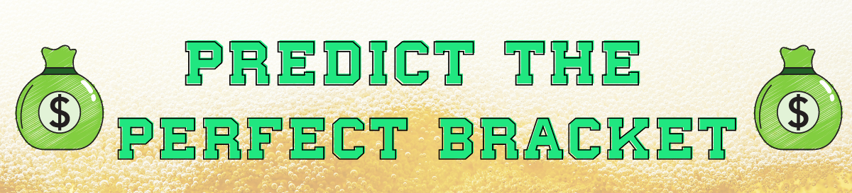 Predict The Perfect 2022 Bracket…. Win Brewery Cash!