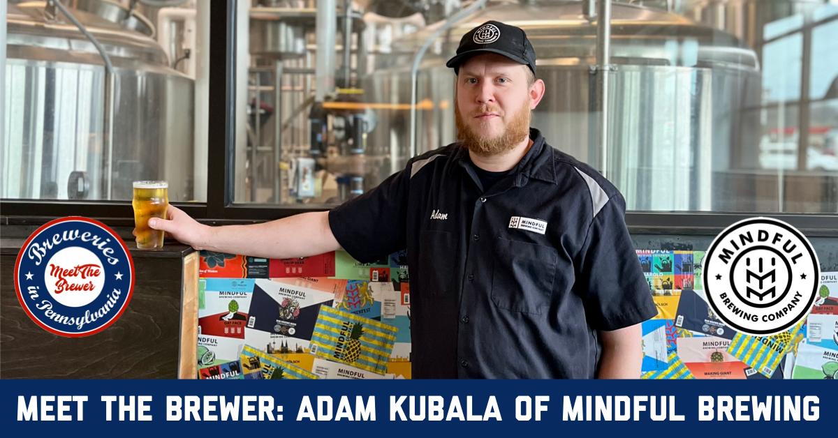 Meet The Brewer: Adam Kubala of Mindful Brewing