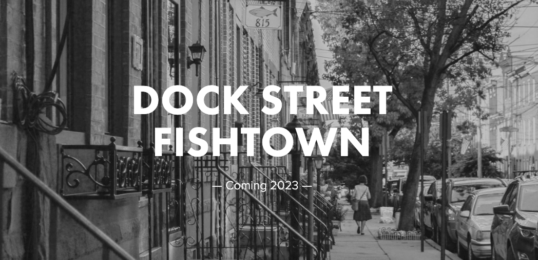 Dock Street Begins Construction On New Location In Fishtown Neighborhood Of Philadelphia