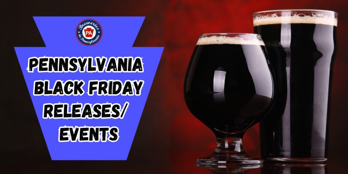 2023 Pennsylvania Craft Beer Black Friday Events And Releases
