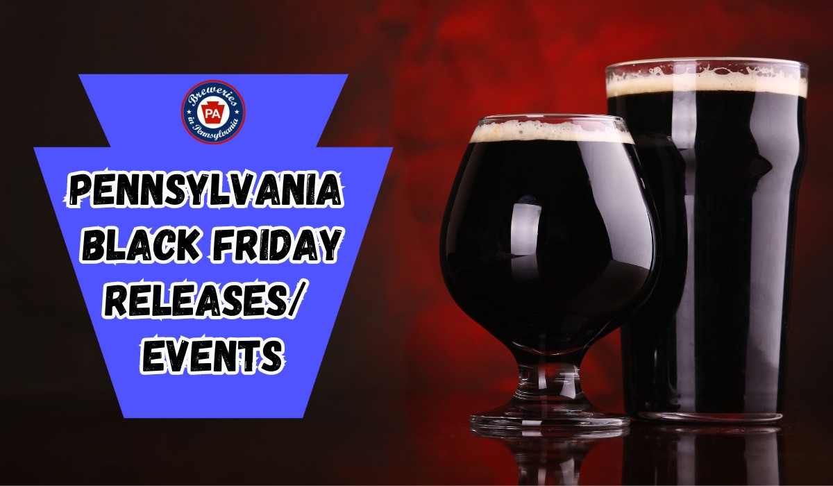 2023 Pennsylvania Craft Beer Black Friday Events And Releases Breweries in PA